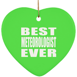 Best Meteorologist Ever - Heart Ornament