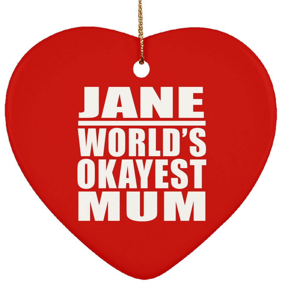 Jane World's Okayest Mum - Heart Ornament