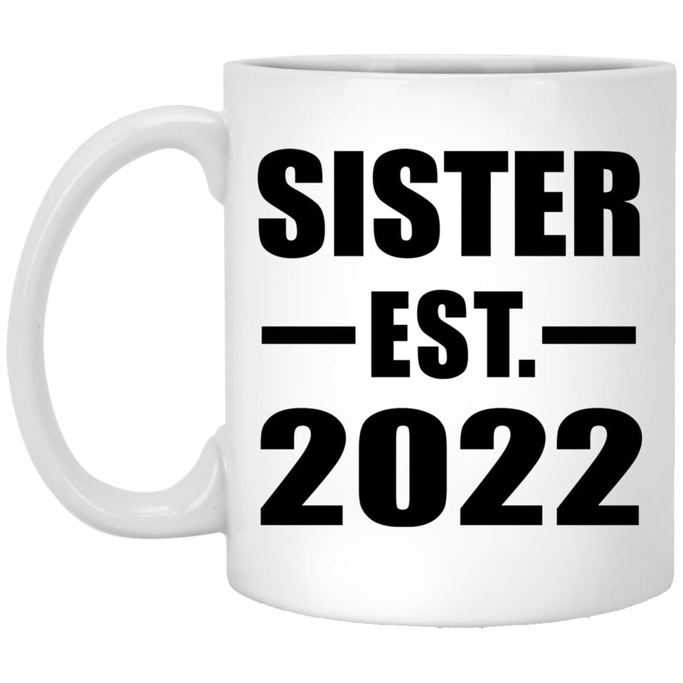 Sister Established EST. 2022 - 11oz Coffee Mug