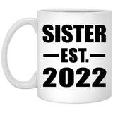 Sister Established EST. 2022 - 11oz Coffee Mug