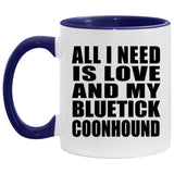All I Need Is Love And My Bluetick Coonhound - 11oz Accent Mug Purple