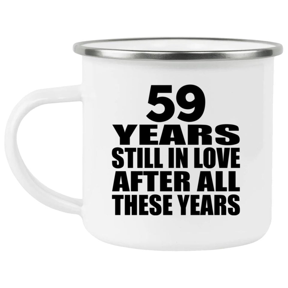 59th Anniversary 59 Years Still In Love After These Years - 12oz Camping Mug