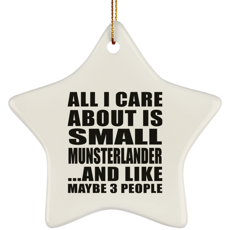 All I Care About Is Small Munsterlander - Star Ornament