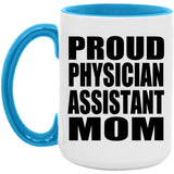 Proud Physician Assistant Mom - 15oz Accent Mug Blue