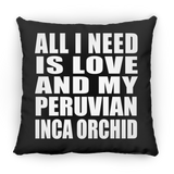 All I Need Is Love And My Peruvian Inca Orchid - Throw Pillow Black