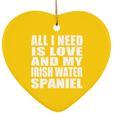 All I Need Is Love And My Irish Water Spaniel - Heart Ornament