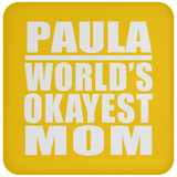Paula World's Okayest Mom - Drink Coaster