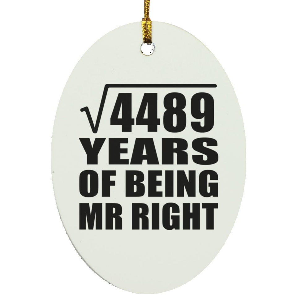 67th Anniversary Square Root of 4489 Years of Being Mr Right - Oval Ornament
