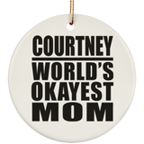 Courtney World's Okayest Mom - Circle Ornament