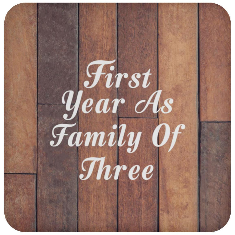 First Year As Family Of Three - Drink Coaster E