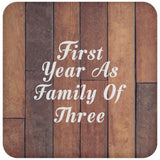 First Year As Family Of Three - Drink Coaster E