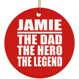 Jamie The Dad The Hero The Legend - Circle Ornament