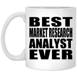 Best Market Research Analyst Ever - 11 Oz Coffee Mug