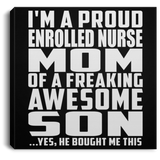 Proud Enrolled Nurse Mom Of Awesome Son - Canvas Square
