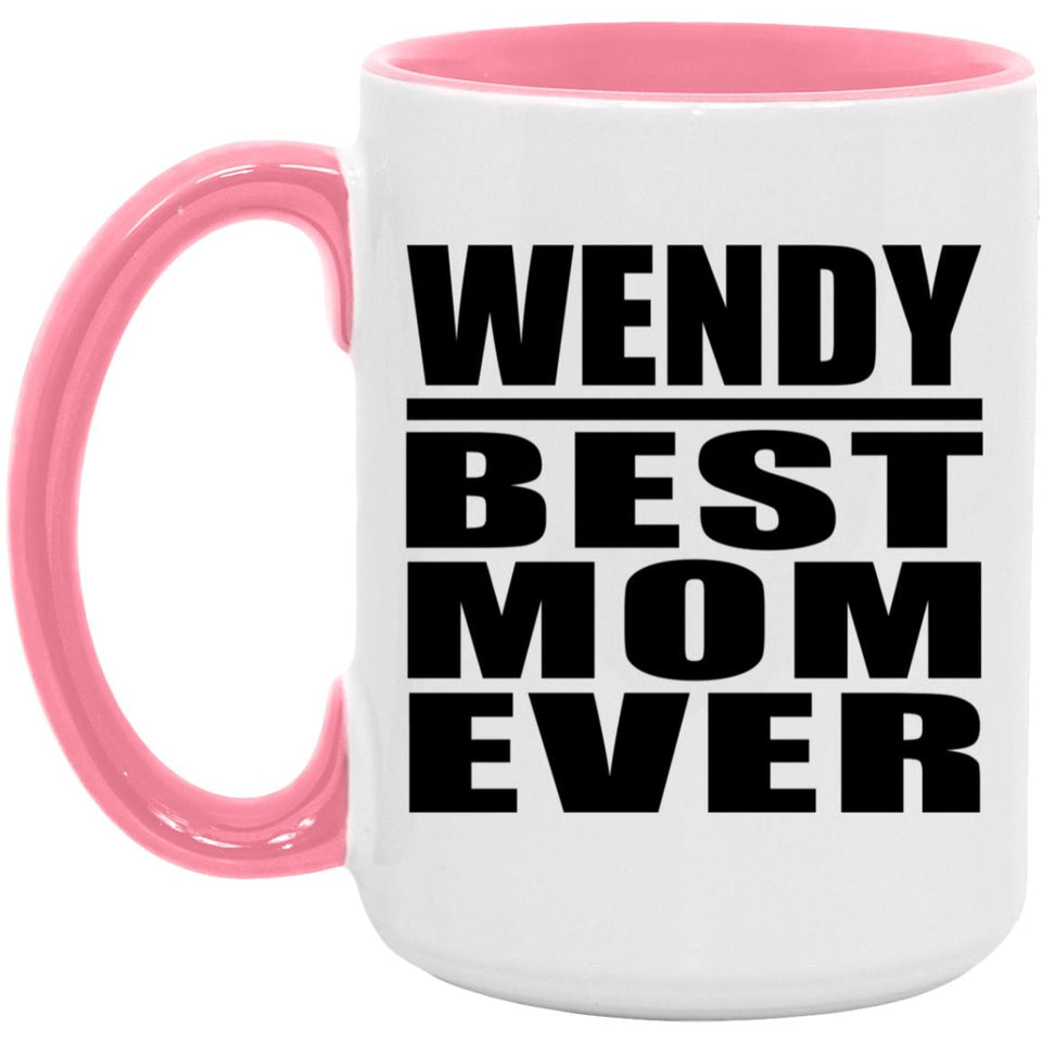 Wendy Best Mom Ever - 15oz Accent Mug Pink