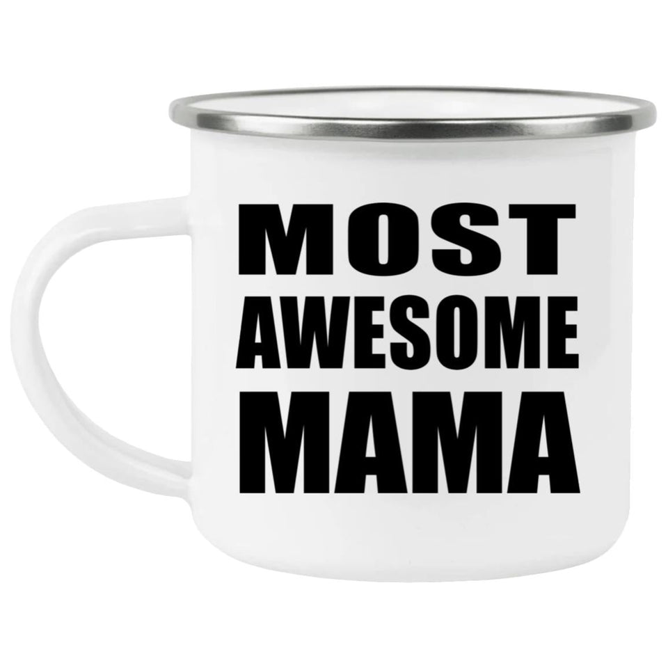 Most Awesome Mama - 12oz Camping Mug