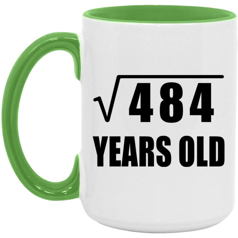 22nd Birthday Square Root of 484 Years Old - 15oz Accent Mug Green