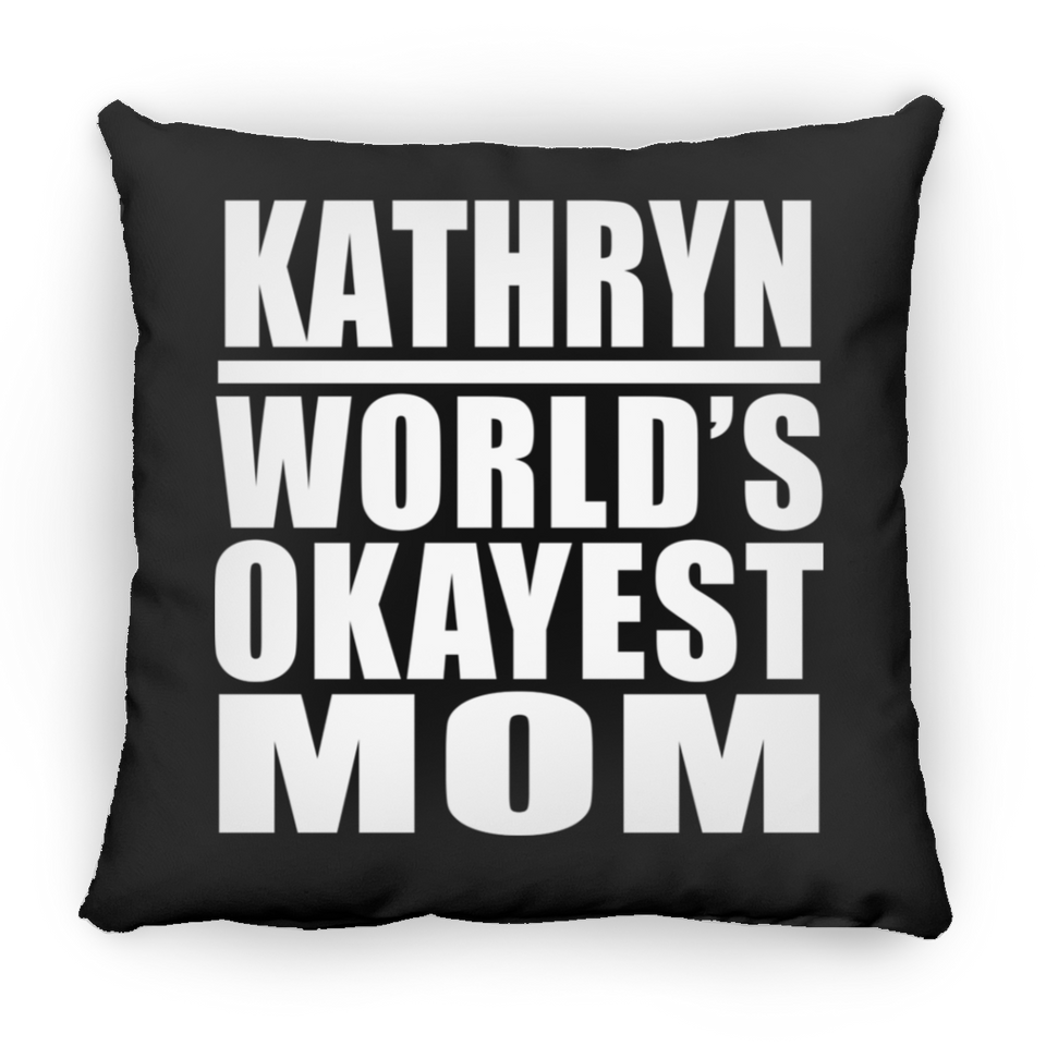 Kathryn World's Okayest Mom - Throw Pillow Black
