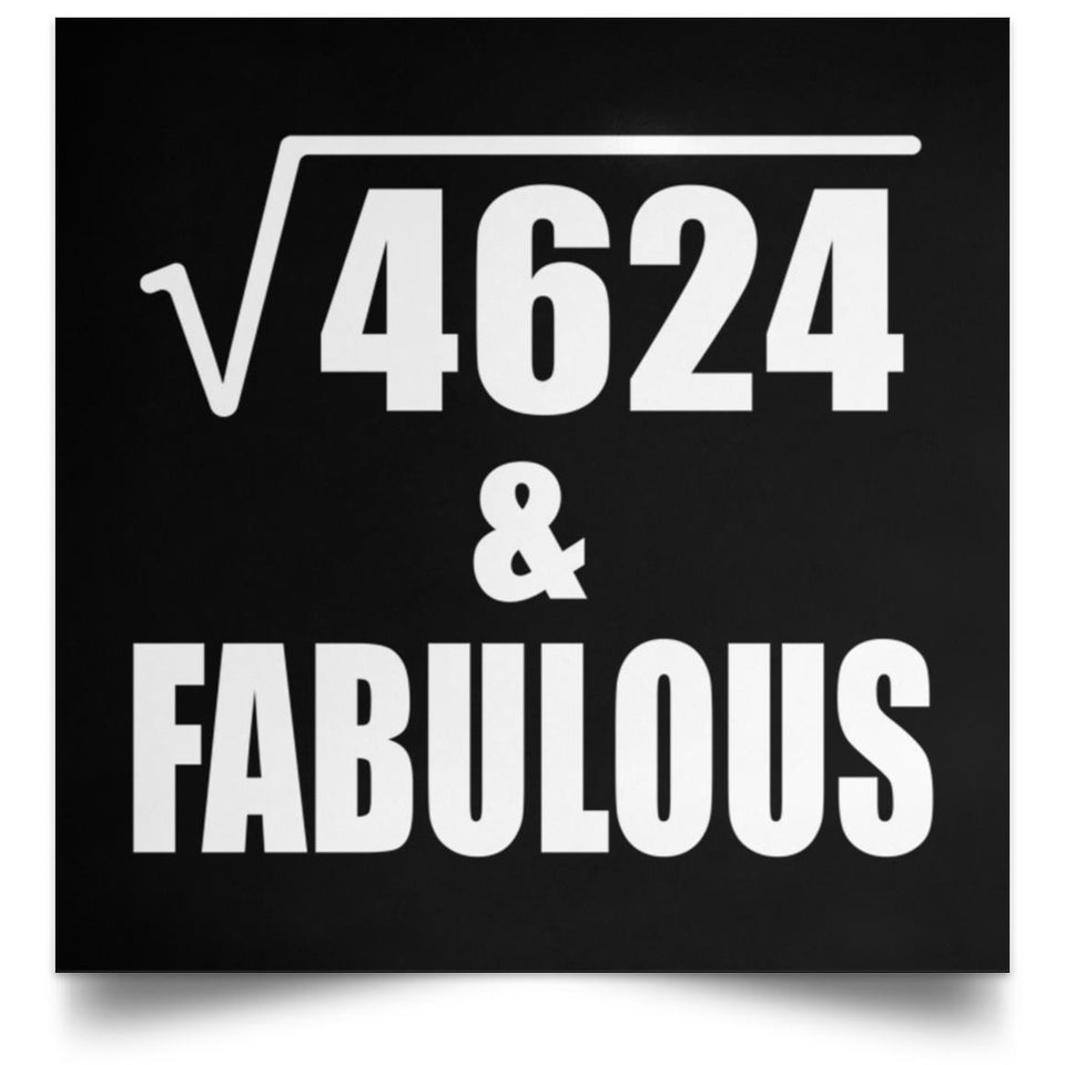 68th Birthday Square Root of 4624 & Fabulous - Poster Square