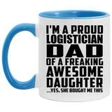 Proud Logistician Dad Of Awesome Daughter - 11oz Accent Mug Blue