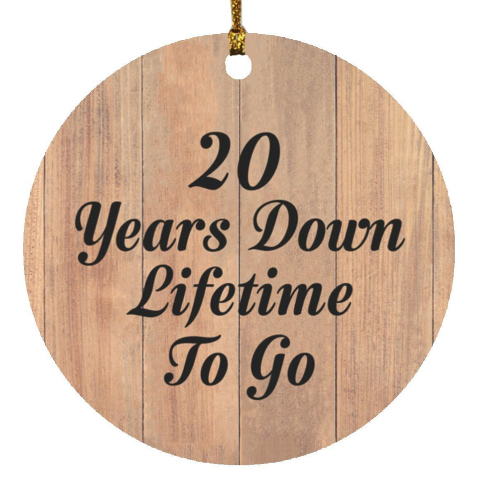 20th Anniversary 20 Years Down Lifetime To Go - Circle Ornament C