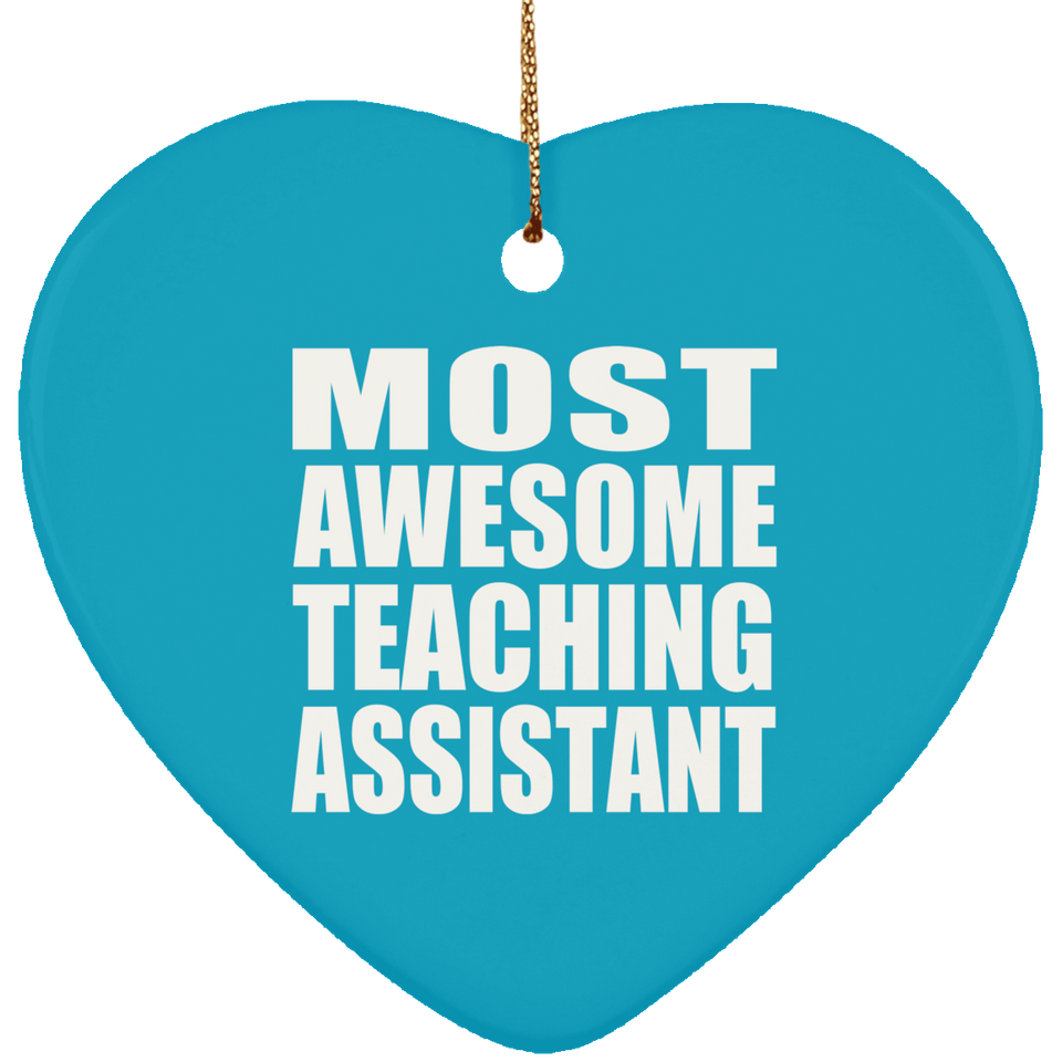 Most Awesome Teaching Assistant - Heart Ornament