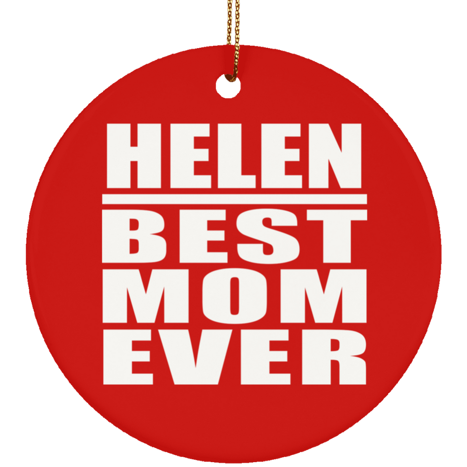 Helen Best Mom Ever - Circle Ornament