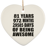 81st Birthday 81 Years 972 Months 29585 Days Of Awesome - Heart Ornament