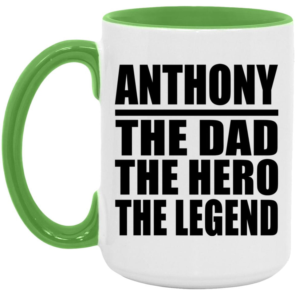 Anthony The Dad The Hero The Legend - 15oz Accent Mug Green