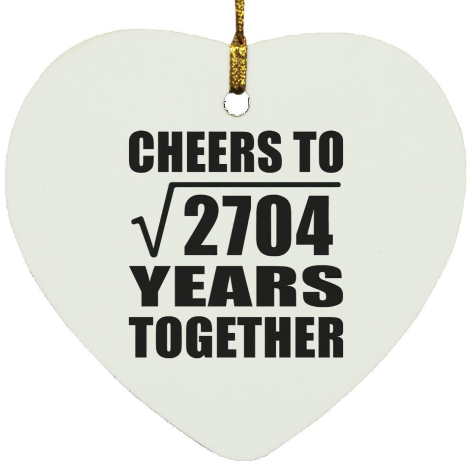 52nd Anniversary Cheers To Square Root of 2704 Years Together - Heart Ornament