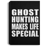 Ghost Hunting Makes Life Special - Canvas Portrait