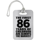 86th Birthday First 86 Years of Childhood Are The Hardest - Luggage Bag Tag