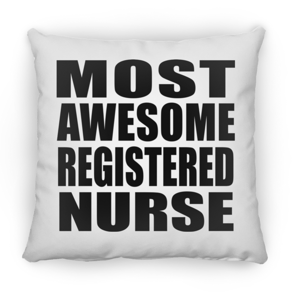 Most Awesome Registered Nurse - Throw Pillow