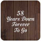 58th Anniversary 58 Years Down Forever To Go - Drink Coaster D