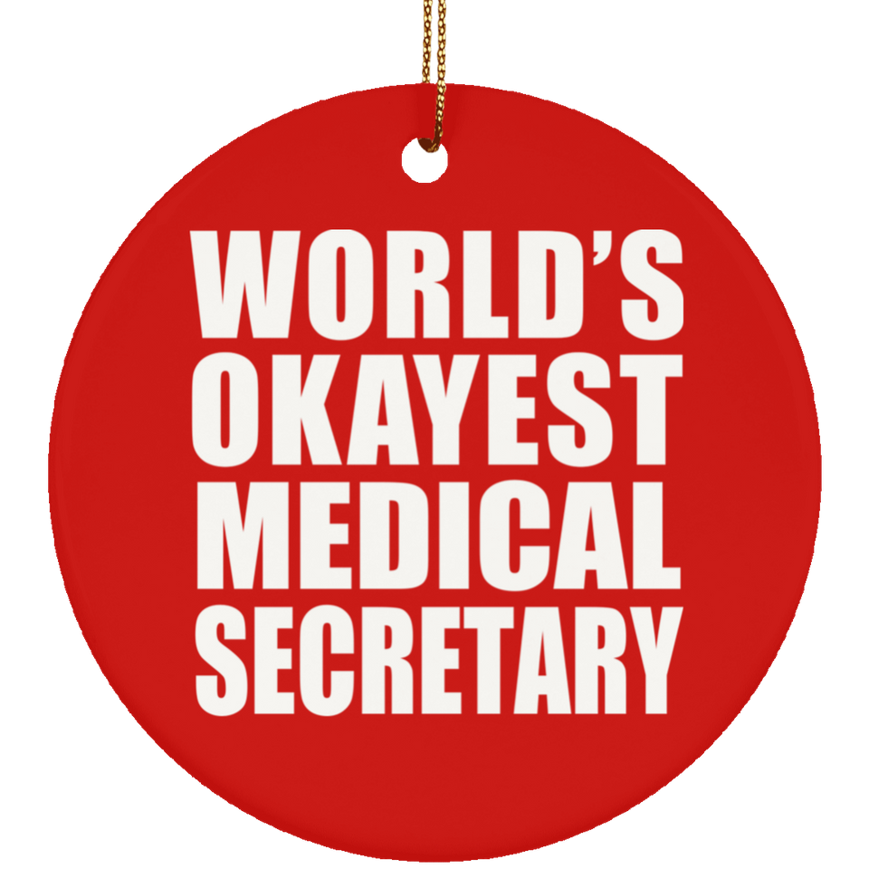 World's Okayest Medical Secretary - Circle Ornament