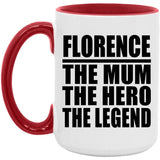 Florence The Mum The Hero The Legend - 15oz Accent Mug Red