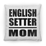 English Setter Mom - Throw Pillow