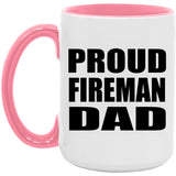 Proud Fireman Dad - 15oz Accent Mug Pink
