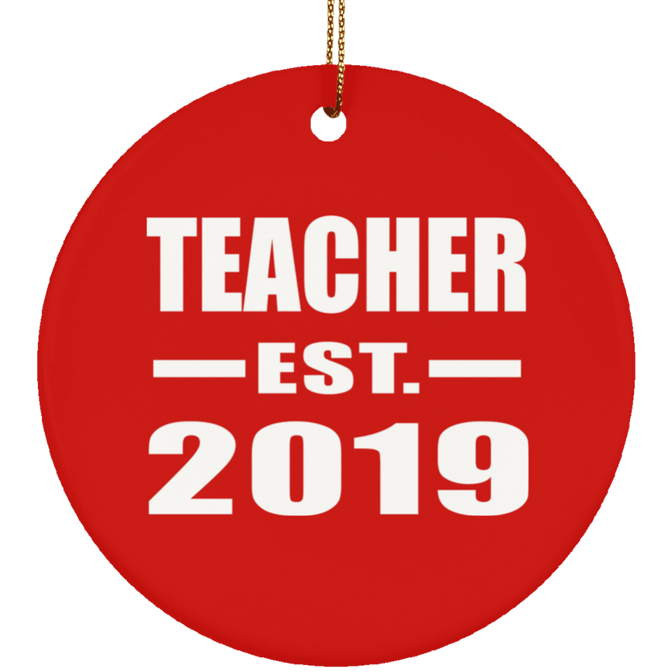 Teacher Established EST. 2019 - Circle Ornament