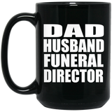 Dad Husband Funeral Director - 15oz Coffee Mug Black
