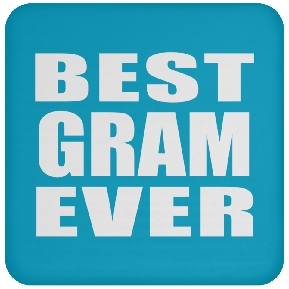 Best Gram Ever - Drink Coaster