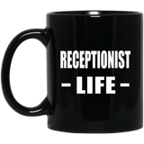 Receptionist Life - 11oz Coffee Mug Black