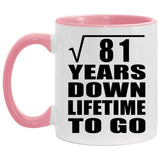 9th Anniversary Square Root of 81 Years Lifetime To Go - 11oz Accent Mug Pink