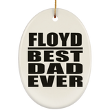 Floyd Best Dad Ever - Oval Ornament