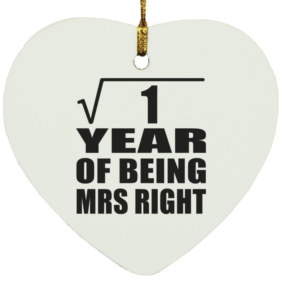 1st Anniversary Square Root of 1 Year of Being Mrs Right - Heart Ornament