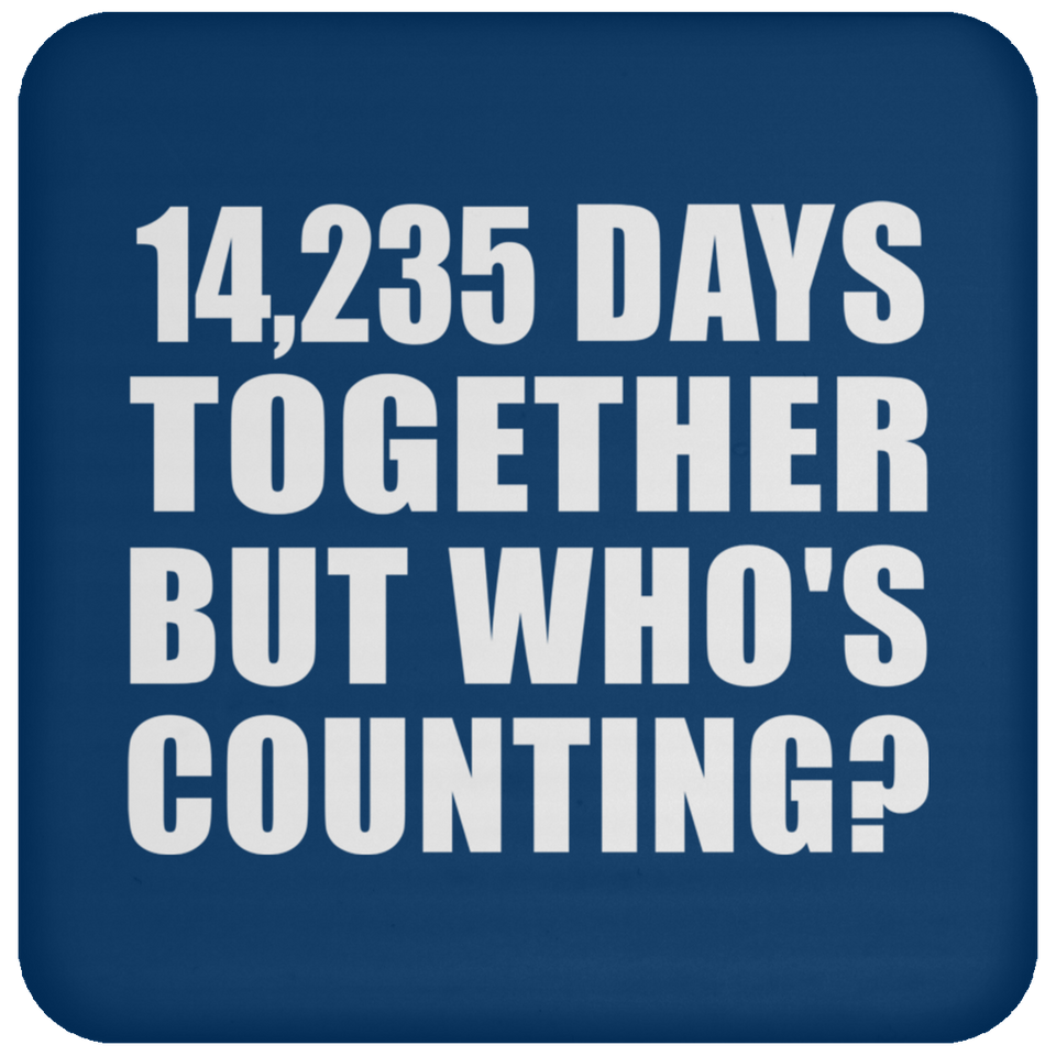39th Anniversary 14,235 Days Together But Who's Counting - Drink Coaster