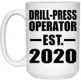 Drill-Press Operator Established EST. 2020 - 15oz Coffee Mug