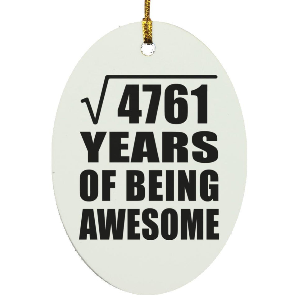 69th Birthday Square Root of 4761 Years of Being Awesome - Oval Ornament