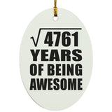 69th Birthday Square Root of 4761 Years of Being Awesome - Oval Ornament