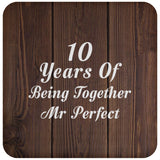 10th Anniversary 10 Years Of Being Mr Perfect - Drink Coaster D